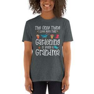 Gardening Shirt for Grandma / Gardner Gift for Grandma / The only thing I love more / Best Grandma Shirt image 4