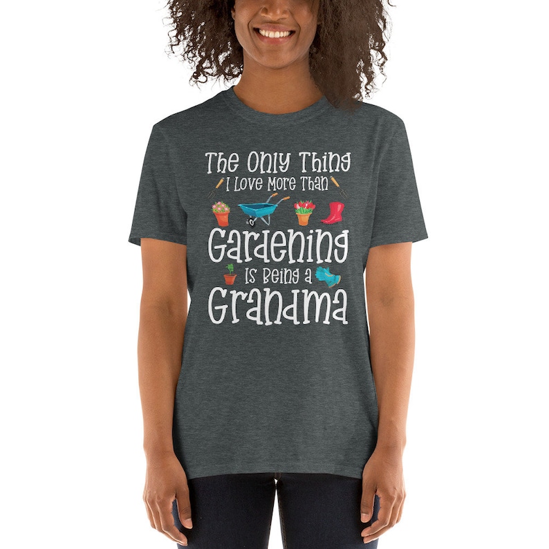 Gardening Shirt for Grandma / Gardner Gift for Grandma / The only thing I love more / Best Grandma Shirt image 4