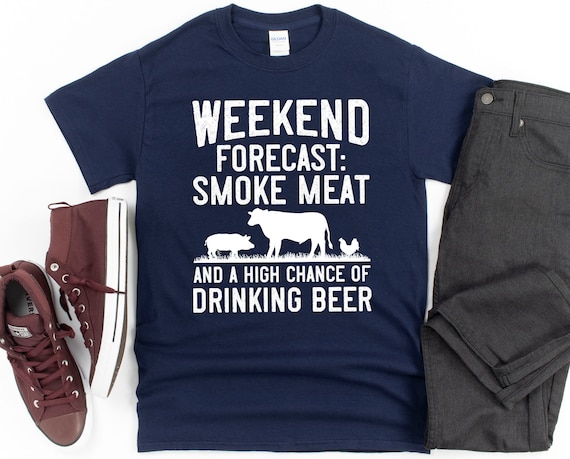 Meat Smoking Shirt, Hoodie, Funny BBQ Gift, Weekend Forecast Smoke Meat Drink Beer, Grilling Gift