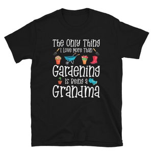 Gardening Shirt for Grandma / Gardner Gift for Grandma / The only thing I love more / Best Grandma Shirt image 5