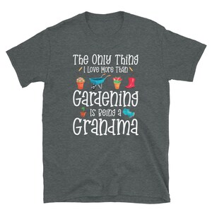 Gardening Shirt for Grandma / Gardner Gift for Grandma / The only thing I love more / Best Grandma Shirt image 6