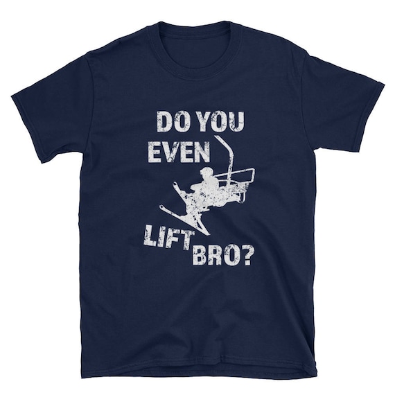 Do You Even Lift Bro Ski T Shirt Funny Ski Shirt Do You Even Lift Bro Ski T Shirt Funny Ski Shirt