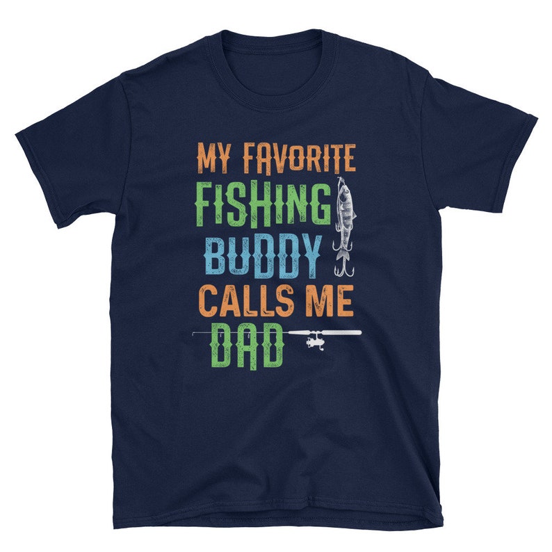 Fishing Dad Shirt My Favorite Fishing Buddy Calls Me Dad Mens Etsy