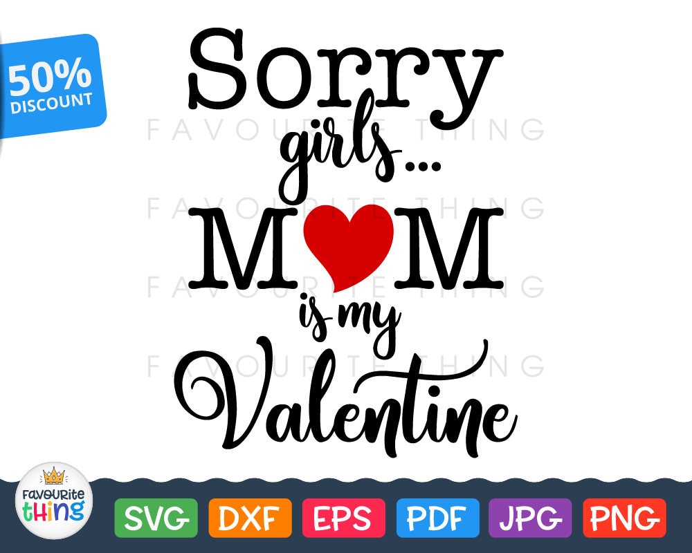 Download Sorry Girls Mom is my Valentine Svg Cut File for Cricut | Etsy