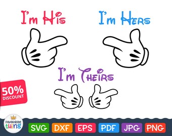 Mickey Pointing Hands Svg I'm His, I'm Hers, I'm Theirs Cuttable Vinyl Design T-shirt Valentin files for Cricut Silhouette Clip Art Png Pdf