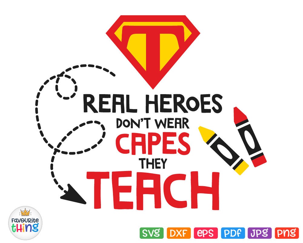Download Real Heroes Don't Wear Capes They Teach Svg School Teacher | Etsy