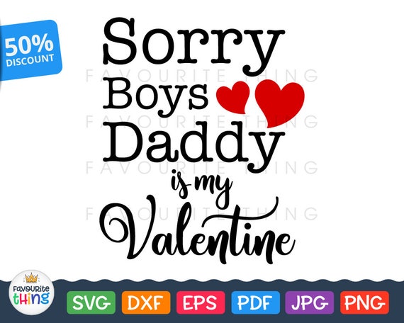 Download Sorry Boys Daddy is My Valentine Svg Vinyl Girl T-shirt ...