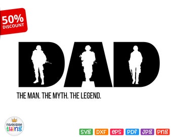 Dad The Man The Myth The Legend Svg Father's Day, Veteran's Day, Military Svg Image For Cricut, Silhouette, Print Iron on Transfer Clip Art