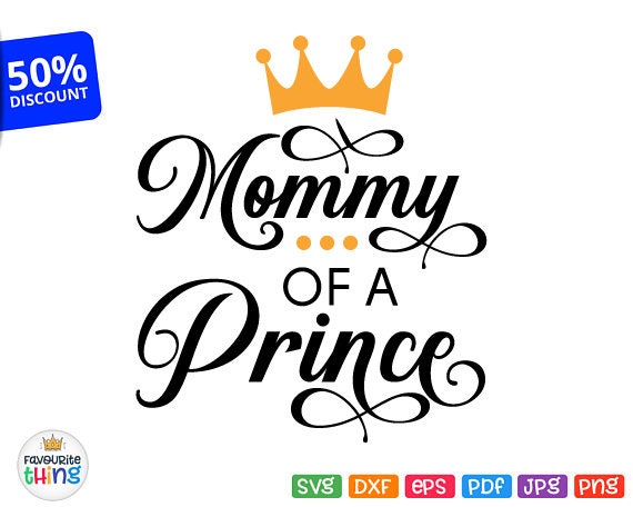Mommy Of A Prince Svg Son Of A Queen Svg Wording With Crown Etsy