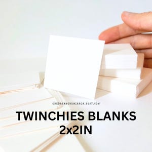 May include: White Twinchies blanks, 2x2 inches, are stacked and displayed. The image shows a hand holding a stack of the blank squares. The text "TWINCHIES BLANKS 2x2IN" is displayed in black at the bottom of the image. The website address is also displayed.