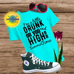 I&#39;m a little drunk on you high on summer time svg png digital file