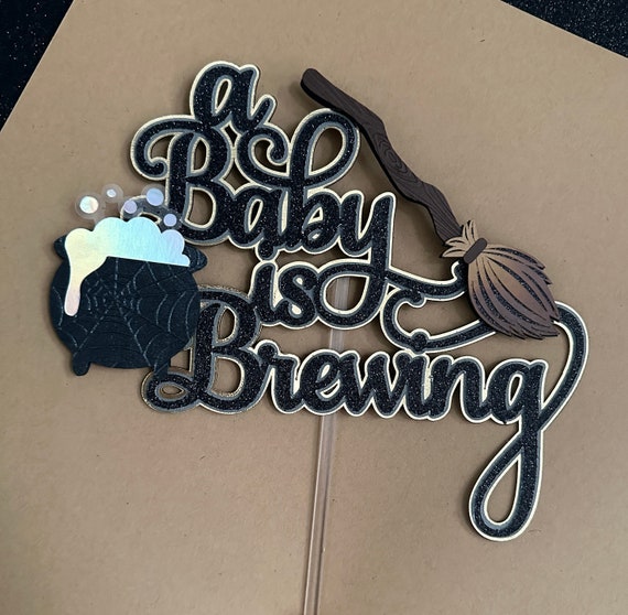 A Baby is Brewing Cake Topper, Halloween, Baby Cake Topper