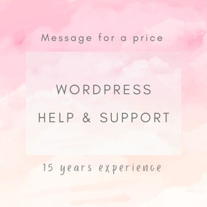Peut inclure: Un fond rose et blanc à l'aquarelle avec le texte "Message for a price" en haut. Un rectangle blanc au centre contient les mots "WORDPRESS HELP & SUPPORT" et en dessous, "15 years experience."