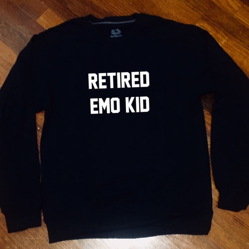 Retired Emo Kid Black is My Happy Color Sweat Shirt Unisex Etsy