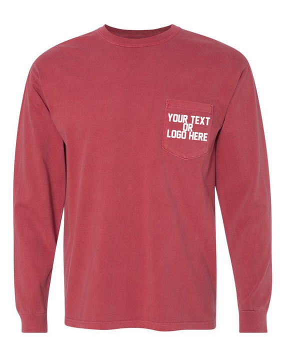Custom Comfort Colors Long Sleeve L S Pocket T Shirt Your Own Etsy