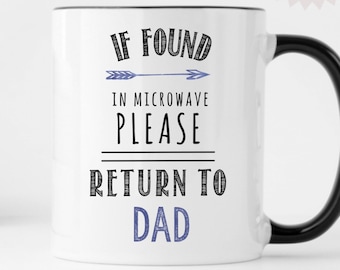 Gift From Daughter, Dad Coffee Mug, Dad Mug, Dad Gift, Gift for Dad, Fathers Day Gift, Fathers Day Mug, If Found In Microwave, Mug for Dad