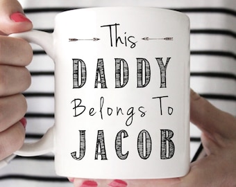 This Daddy Belongs To, Mug for Dad, Daddy Mug, Fathers Day Gift, Fathers Day Mug, Gift for Daddy, Dad Mug, Dad Gift Idea, Fathers Day 2019