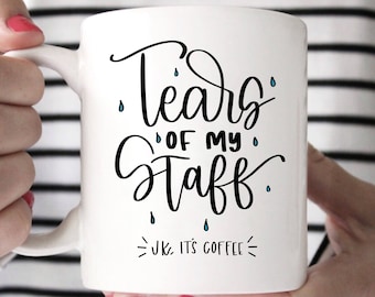 Tears of My Staff Mug, Boss Day, Gift for Boss, Funny Mug for Boss, Bosses Day, Funny Boss Gift, Boss Mug, Boss Day Gift