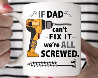 If Dad Can't Fix It, Funny Fathers Day, Dad Mug, Dad Cup, Fathers Day Gift From Daughter, Funny Dad Coffee Mug, Gifts Under 20, Father's Day