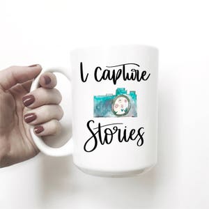 I Capture Stories Photography Gifts Photographer Gift Photographer Mug Photography Gift Photography Mug Wedding GiftPhotographer image 1