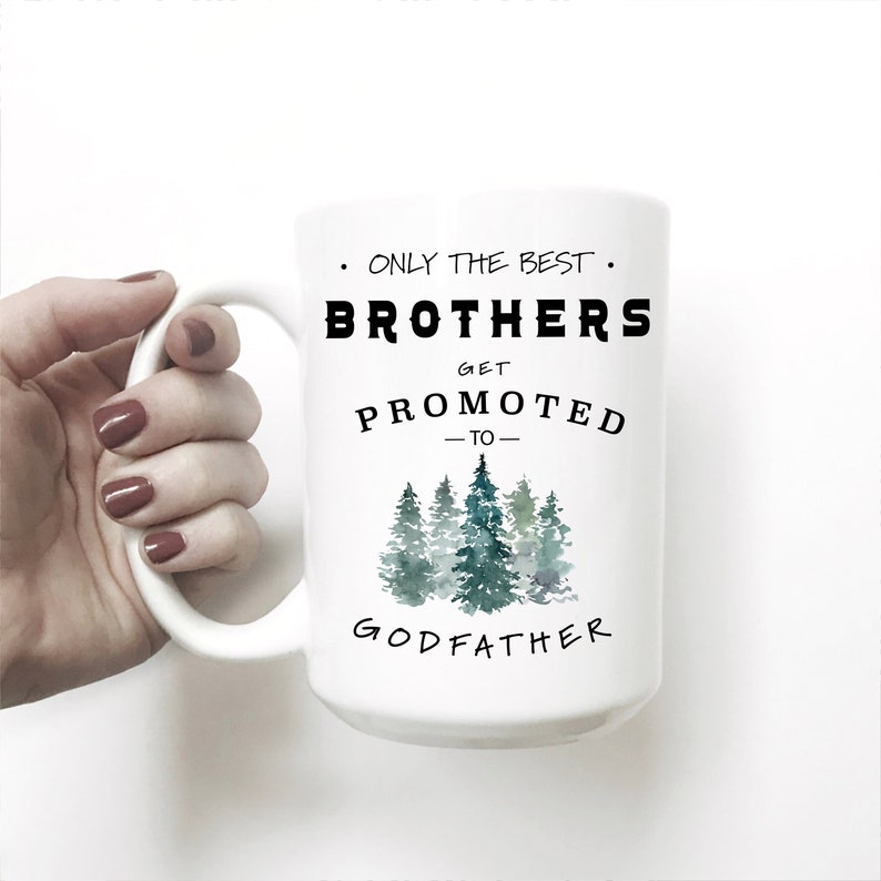 Only the Best Brothers Godfather Mug Godfather Gift Gift for Godfather Godfather Proposal Promoted to Godfather Christening Gift image 1