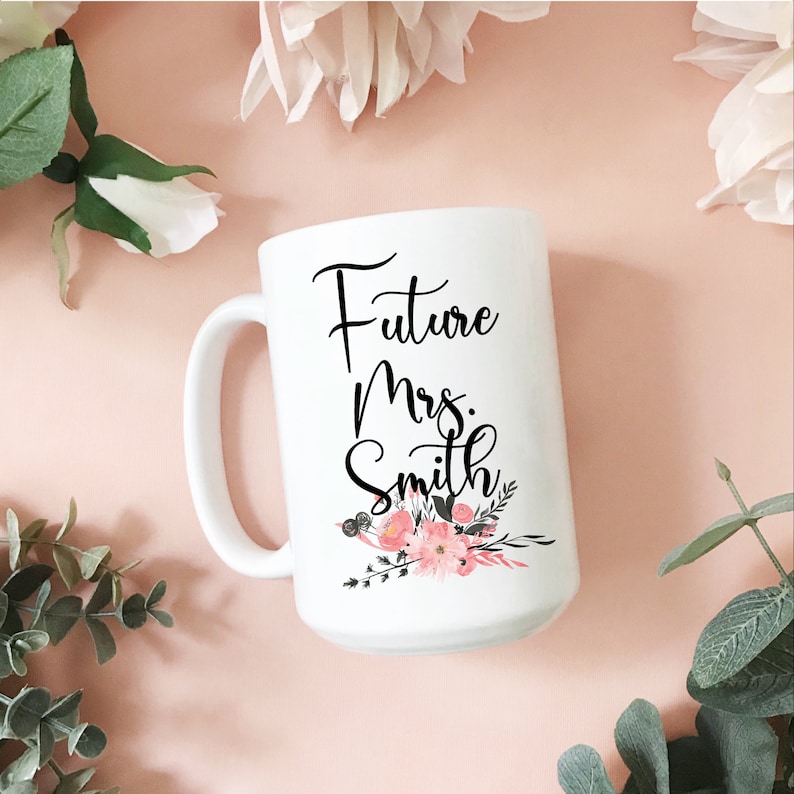 Future Mrs Mug Future Mrs Engaged Mug Mug for Future Mrs Custom Engagement Mug Newly Engaged Bride To Be Gift Bride to Be Mug image 1