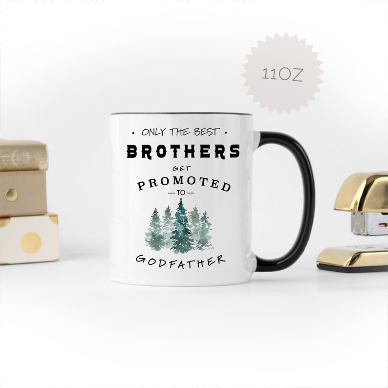 Only the Best Brothers Godfather Mug Godfather Gift Gift for Godfather Godfather Proposal Promoted to Godfather Christening Gift image 4