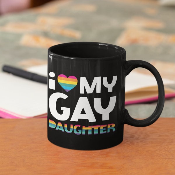 Gay Gift Mug, Coming Out Gift Mug, Proud Gay Mug, Gay Daughter Mug, Funny LGBTQ Gift Mug, I love My Gay Daughter