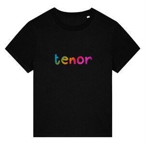 May include: Black t-shirt with a rainbow colored word "tenor" printed on the front.