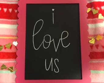 I Love Us Chalkboard Sign