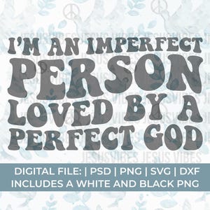 imperfect person loved by a perfect god svg, christian svg png, faith svg, Jesus svg png, church svg, prayer svg, worship svg