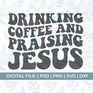 amante del caffè svg, bere caffè e lodare Jesus svg, caffè e Jesus svg, tazza da caffè svg, tumbler svg, caffè ghiacciato svg, caffeina svg