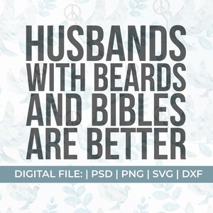 Ehemänner mit Bärten und Bibeln sind besser svg, christliche Frauen svg, christliche Frau Svg, christlicher Ehemann svg, christian dad svg, Bärte