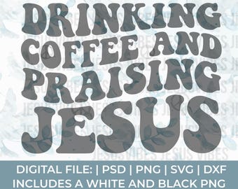 coffee lover svg, drinking coffee and praising Jesus svg, coffee and Jesus svg, coffee mug svg, cricut svg, iced coffee svg, caffeine svg