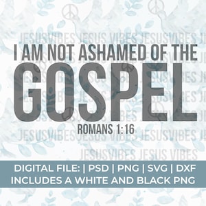 Ik schaam me niet voor het evangelie SVG-png | Shirtontwerp Romeinen 1:16 Bijbeltekst | Citaat christelijk geloof voor Cricut & Silhouette
