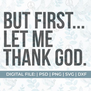 Ma prima lasciatemi ringraziare dio svg, svg religioso, jesus svg, scrittura svg, preghiera svg, adorazione svg, fede svg, svg cristiano, lode svg