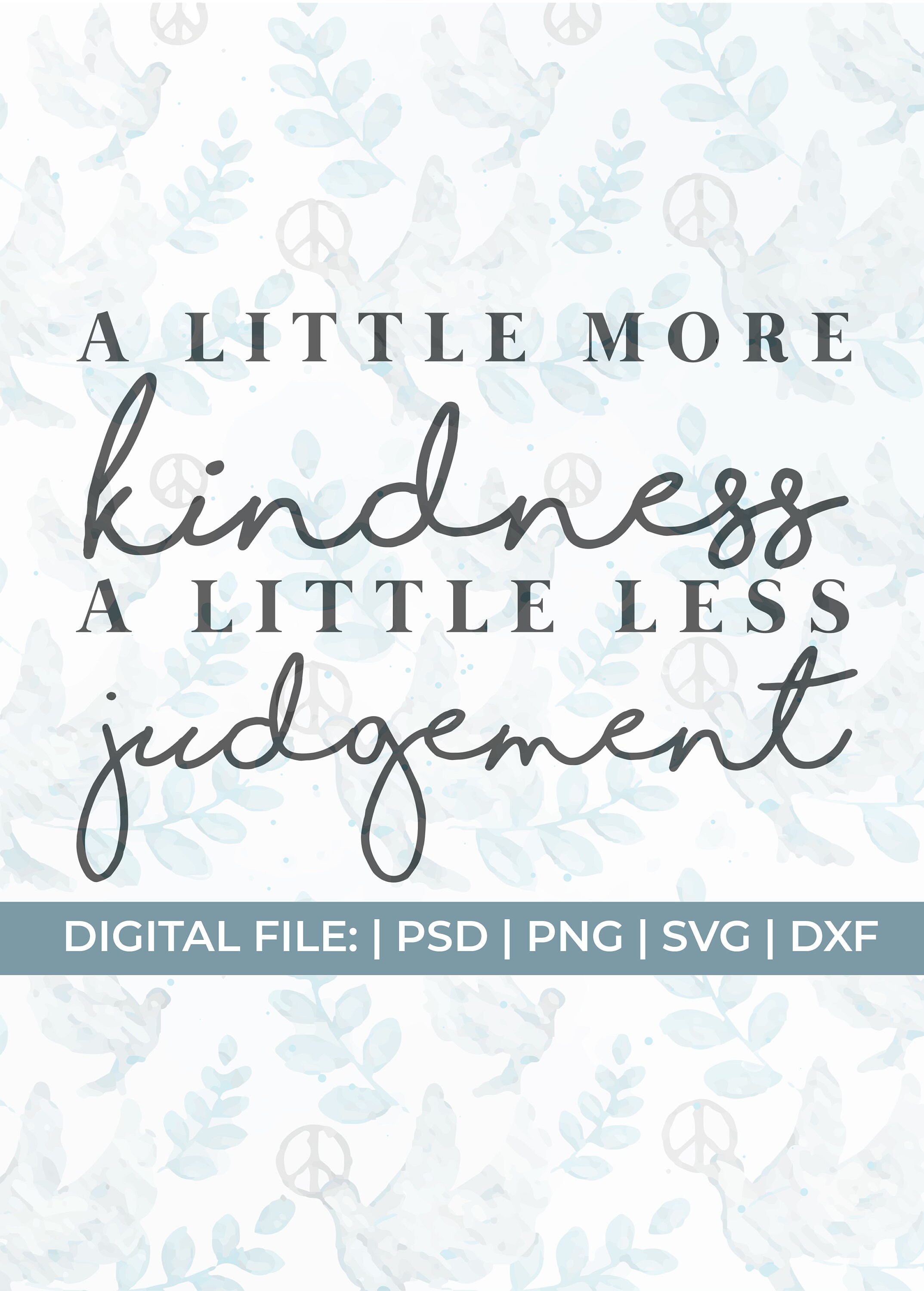 little more kindness a little less judgement