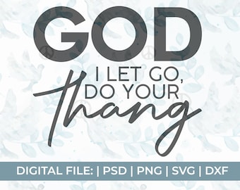 God I let go do your thang svg|Church svg|scripture svg|bible quote svg|Jesus svg files|funny christian svg|corinthians svg|faith svg