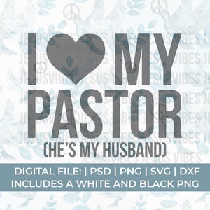 I love my pastor Svg Png, Pastors Wife Svg Png, Pastor Svg Png, Pastor Shirt Svg, Pastor Svg Bundle, Church Svg, Funny Pastor Svg