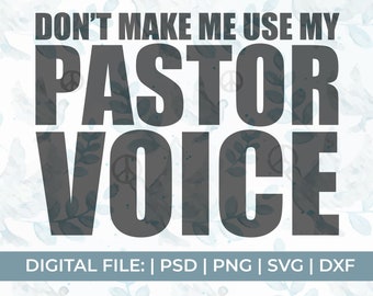 pastor svg, pastor voice svg, pastor shirt svg, preacher svg, funny pastor svg, pastor life svg, sermon svg, pastors wife svg, pastor saying