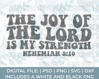 the joy of the lord is my strength svg png, nehemiah svg, nehemiah 8 10 svg, bible verse svg, scripture svg, bible quote svg, christian svg