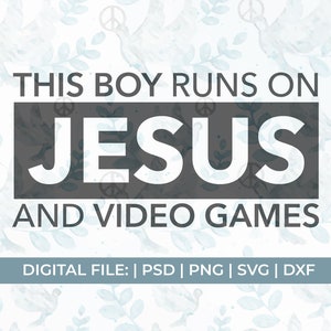 christian boy svg|this boy runs on jesus and video games svg|Church svg|scripture svg|bible quote svg|Jesus svg files|funny christian svg