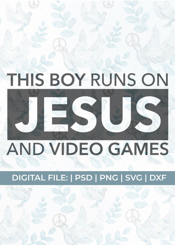 Christian Boy Svgthis Boy Runs on Jesus and Video Games - Etsy Australia Christian Boy Svgthis Boy Runs on Jesus and Video Games - Etsy Australia