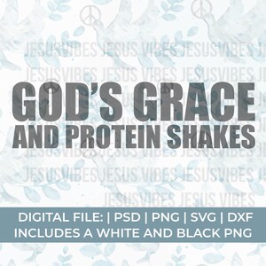 May include: Digital file with the text "GOD'S GRACE AND PROTEIN SHAKES" in a gray font. The background features a light blue watercolor pattern of doves, peace signs, and leaves. Includes PSD, PNG, SVG, and DXF files.
