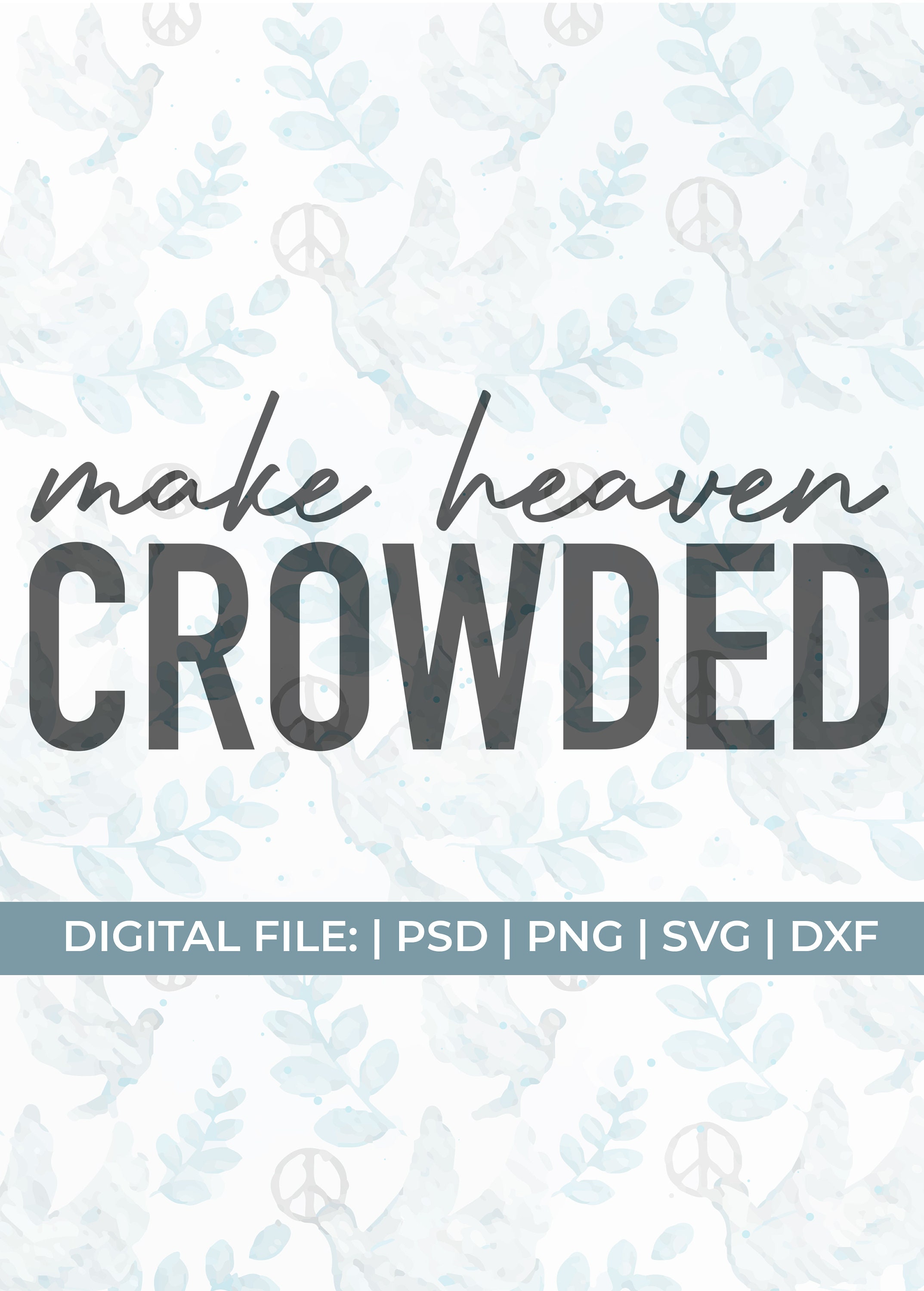 Heaven Svg Make Heaven Crowded Svg Christian Svg Jesus Svg - Etsy