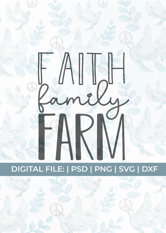 Download Faith Family Farm Svgchurch Svgscripture Svgfarm Svgbible Etsy