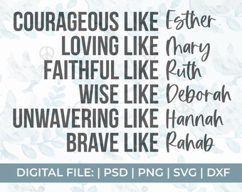 Women of the bible svg, esther svg, mary svg, ruth svg, faithful svg, unwavering svg, rahab svg, bible verse svg, scripture svg, worship svg