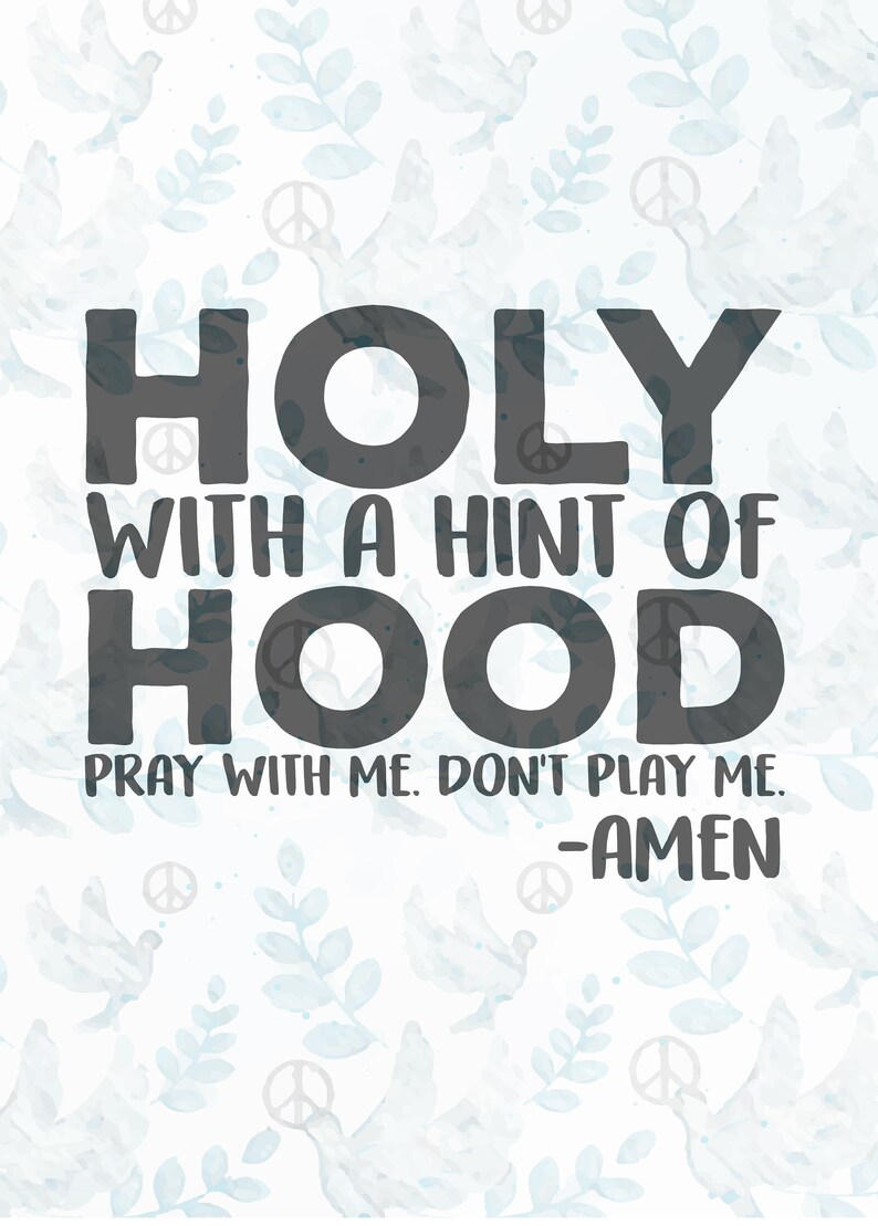 Holy with a hint of hood SVG fileJesus svgfaith | Etsy