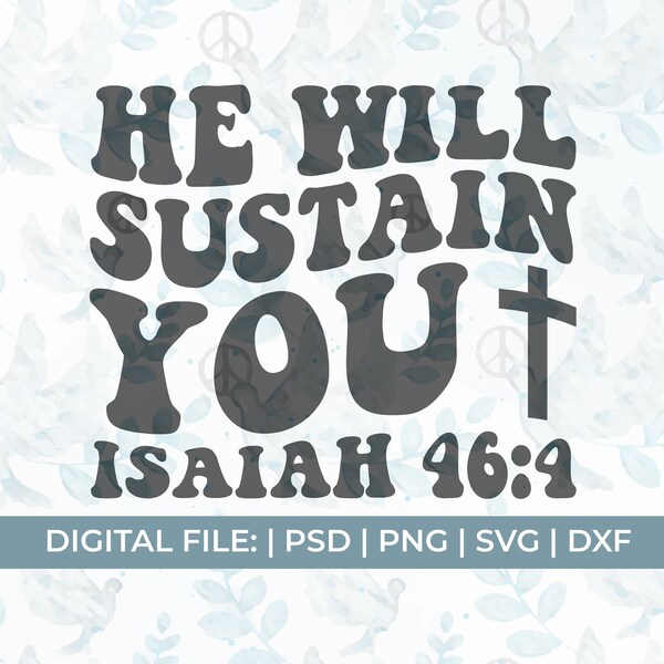 Isaiah svg, he will sustain you svg, bible quote svg, bible verse svg, scripture svg, christian svg, waymaker svg, bible saying svg, church