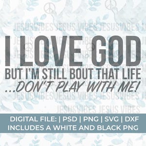 lustiges christliches svg, ich liebe Gott aber svg, spiel nicht mit mir svg, beleidigen svg, wildes svg, kleinliches svg, christliches svg, sarkastisches svg, Sarkasmus